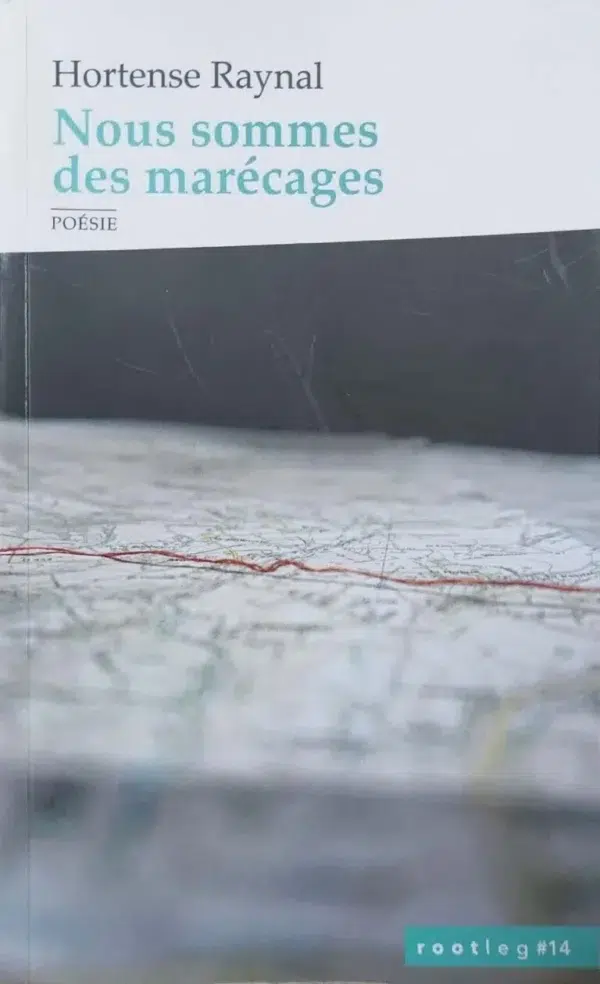 Nous sommes des marécages, Hortense Raynal
